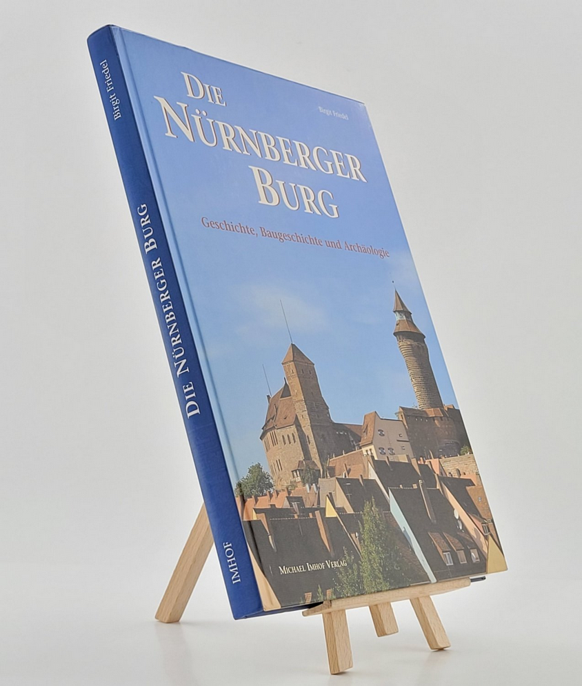 Die Nürnberger Burg - Geschichte, Baugeschichte und Archäologie 9783865680365 (ISBN-10: 3865680364)