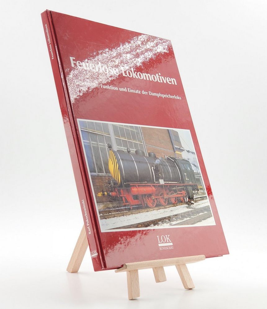 Feuerlose Lokomotiven - Geschichte, Einsatz und Verbleib von Dampfspeicherlokomotiven (2000) 3931647102 (ISBN-13: 9783931647100)