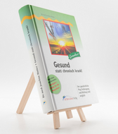 Gesund statt chronisch krank! - Der ganzheitliche Weg: Vorbeugung und Heilung sind möglich 9783898815260 (ISBN-10: 3898815269)