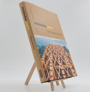 Holzkultur Japan: Bauten, Gegenstände, Techniken: Bauten, Gegenstande, Techniken