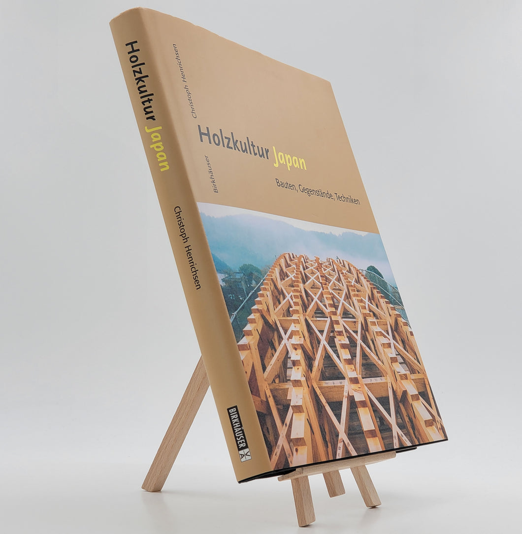 Holzkultur Japan: Bauten, Gegenstände, Techniken: Bauten, Gegenstande, Techniken